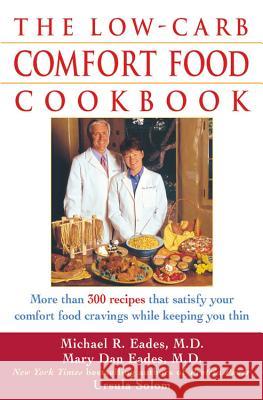 The Low Carb Comfort Food Cookbook Michael R. Eades Mary Dan Eades Ursula Solom 9780471267577 John Wiley & Sons