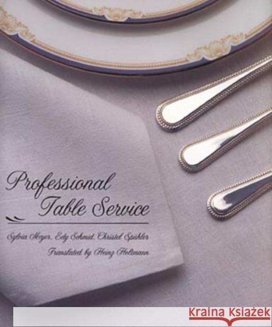 Professional Table Service Sylvia Meyer Christel Sp]hler Edy Schmid 9780471289265 John Wiley & Sons
