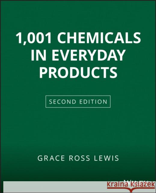 1001 Chemicals in Everyday Products Grace Ross Lewis 9780471292128 John Wiley & Sons
