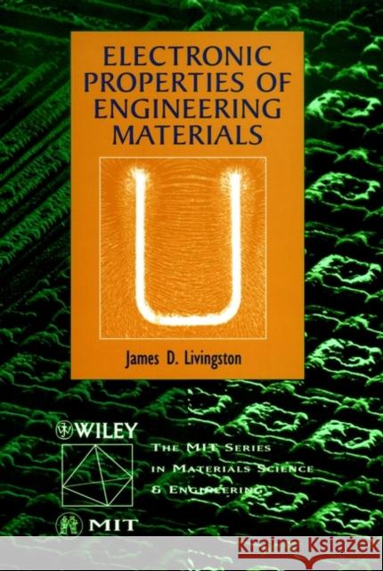 Electronic Properties of Engineering Materials James D. Livingston 9780471316275 John Wiley & Sons