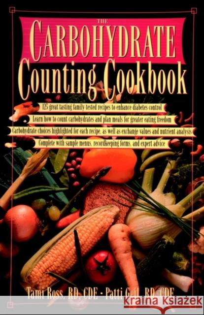 The Carbohydrate Counting Cookbook Tami Ross Ross                                     Patti Bazel Geil 9780471346715 John Wiley & Sons
