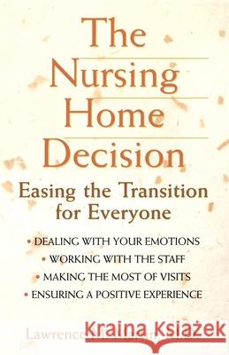 The Nursing Home Decision: Easing the Transition for Everyone Lawrence M. Martin 9780471348047 John Wiley & Sons