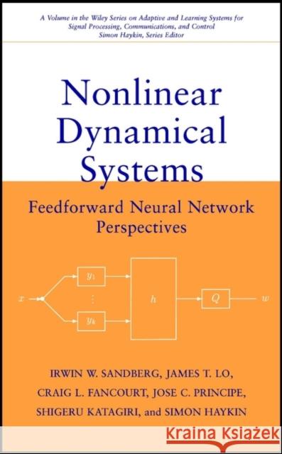 Nonlinear Dynamical Systems: Feedforward Neural Network Perspectives Haykin, Simon 9780471349112 Wiley-Interscience
