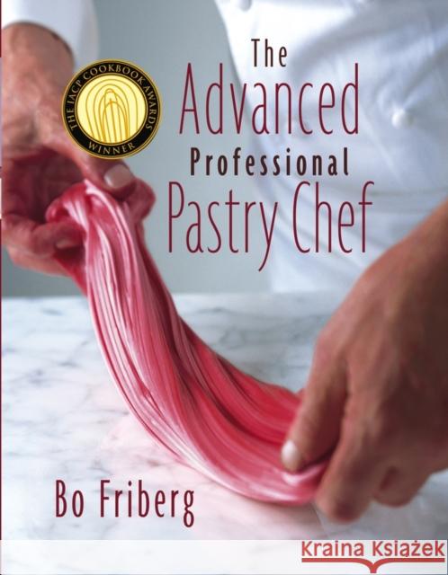 The Advanced Professional Pastry Chef Bo Friberg 9780471359265 0
