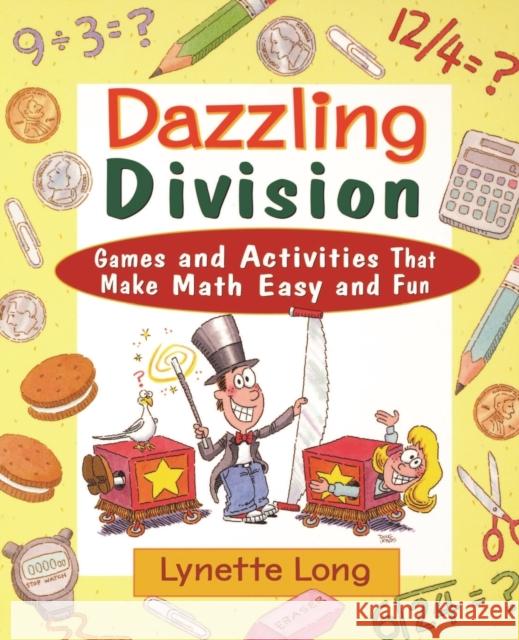 Dazzling Division: Games and Activities That Make Math Easy and Fun Long, Lynette 9780471369837 Jossey-Bass