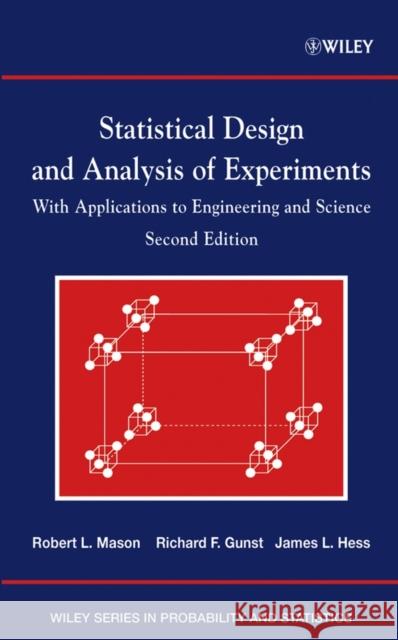 Statistical Design and Analysis of Experiments: With Applications to Engineering and Science Mason, Robert L. 9780471372165 Wiley-Interscience