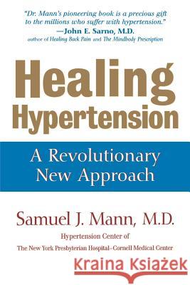 Healing Hypertension: A Revolutionary New Approach Samuel J. Mann 9780471376439 John Wiley & Sons