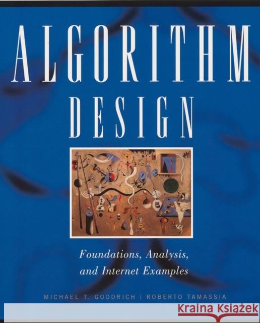 Algorithm Design: Foundations, Analysis, and Internet Examples Goodrich, Michael T. 9780471383659 John Wiley & Sons