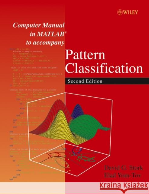Computer Manual in MATLAB to Accompany Pattern Classification Stork, David G. 9780471429777 Wiley-Interscience