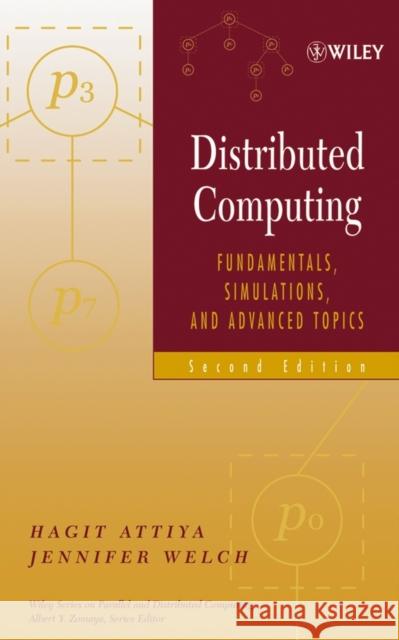 Distributed Computing: Fundamentals, Simulations, and Advanced Topics Attiya, Hagit 9780471453246 Wiley-Interscience