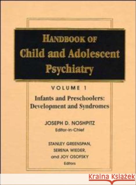 Handbook of Child and Adolescent Psychiatry, Infancy and Preschoolers: Development and Syndromes Greenspan, Stanley 9780471550792 John Wiley & Sons