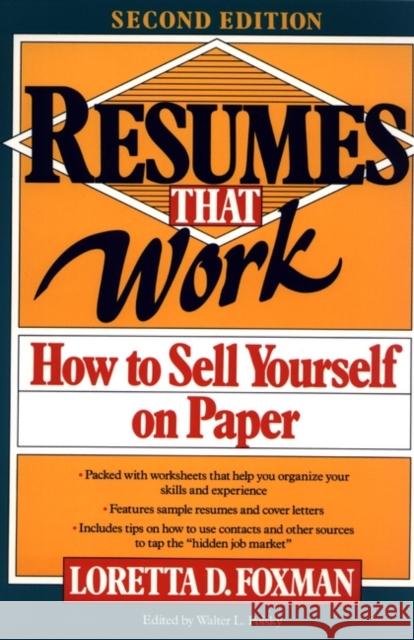 Resumes That Work: How to Sell Yourself on Paper Foxman, Loretta D. 9780471577478 John Wiley & Sons