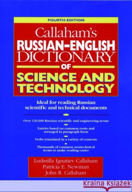 Callaham's Russian-English Dictionary of Science and Technology Ludmilla Ignatiev Callahan Patricia E. Newman John R. Callaham 9780471611394 Wiley-Interscience