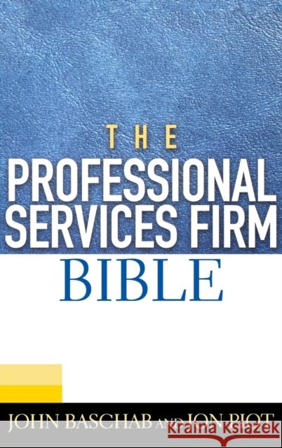 The Professional Services Firm Bible [With CDROM] Baschab, John 9780471660484 John Wiley & Sons