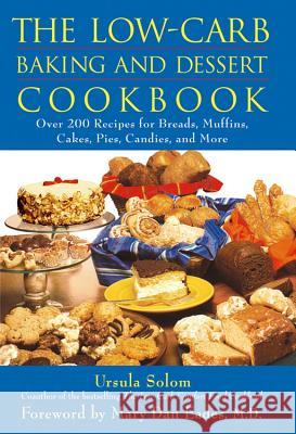 The Low-Carb Baking and Dessert Cookbook Ursula Solom Mary Dan Eades 9780471678328 John Wiley & Sons