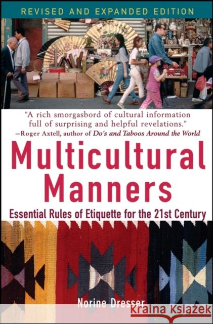 Multicultural Manners: Essential Rules of Etiquette for the 21st Century Dresser, Norine 9780471684282 John Wiley & Sons