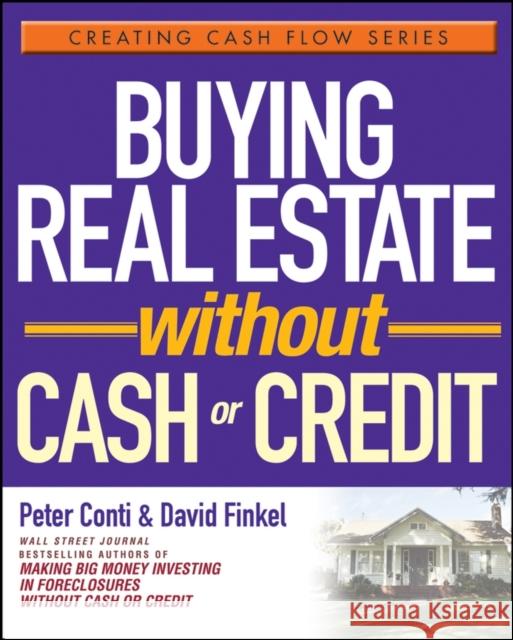 Buying Real Estate Without Cash or Credit Peter Conti David Finkel 9780471728313 John Wiley & Sons