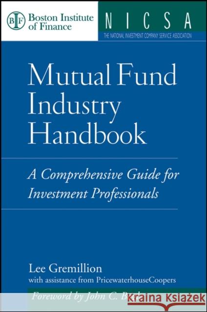 Mutual Fund Industry Handbook Gremillion, Lee 9780471736240 John Wiley & Sons