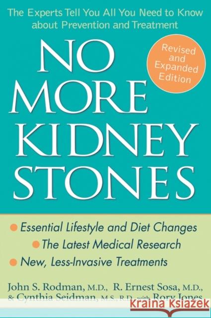 No More Kidney Stones: The Experts Tell You All You Need to Know about Prevention and Treatment Rodman, John S. 9780471739296 John Wiley & Sons