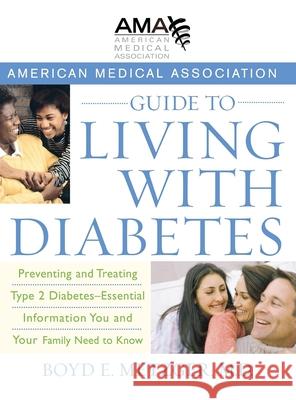 American Medical Association Guide to Living with Diabetes: Preventing and Treating Type 2 Diabetes - Essential Information You and Your Family Need t Metzger, Boyd E. 9780471750239 John Wiley & Sons
