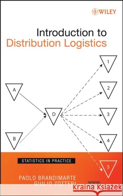 Introduction to Distribution Logistics Paolo Brandimarte Giulio Zotteri 9780471750444 Wiley-Interscience