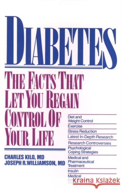 Diabetes: The Facts That Let You Regain Control of Your Life Kilo, Charles 9780471858010 John Wiley & Sons