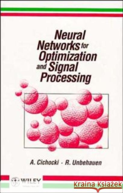 Neural Networks for Optimization and Signal Processing A. Cochocki A. Cichoki Rolf Unbehauen 9780471930105 John Wiley & Sons