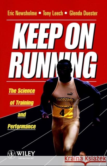 Keep on Running: The Science of Training and Performance Newsholme, Eric 9780471943143 John Wiley & Sons