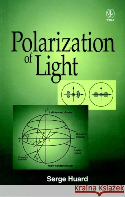 Polarization of Light S. Huard Serge Huard Huard 9780471965367 John Wiley & Sons