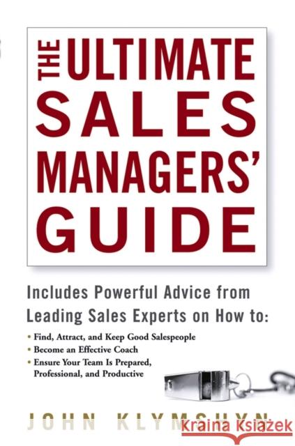 The Ultimate Sales Managers' Guide John Klymshyn 9780471973188 John Wiley & Sons