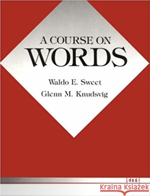 A Course on Words Waldo Sweet Glenn M. Knudsvig 9780472081011 University of Michigan Press