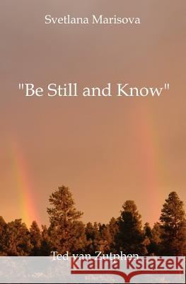Be Still and Know: a journey through love in Japanese short form poetry (the b & w version) Van Zutphen, Ted 9780473206642 Karakia Press