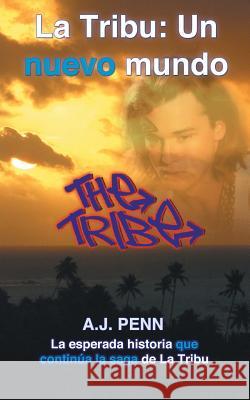 La Tribu: Un nuevo mundo Penn, A. J. 9780473321819 Cumulus Publishing Limited