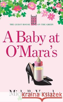 A Baby at O'Mara's Michelle Vernal 9780473577162 MLV Publishing Limited