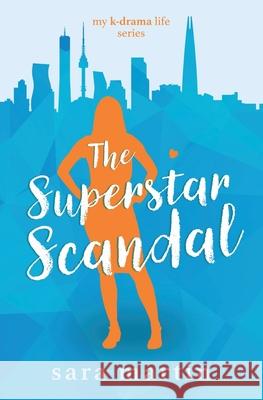 The Superstar Scandal Sara Martin 9780473595739 Westwell Press