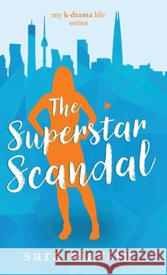 The Superstar Scandal Sara Martin 9780473595746 Westwell Press