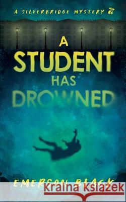 A Student Has Drowned Emerson Black   9780473679521 Stormhouse