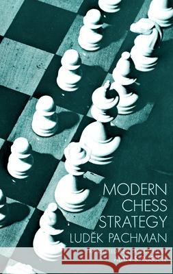 Modern Chess Strategy Ludek Pachman Allen S. Russell 9780486202907 Dover Publications