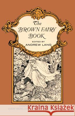 The Brown Fairy Book Andrew Lang Henry J. Ford 9780486214382 Dover Publications