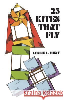 25 Kites That Fly Leslie Hunt 9780486225500 Dover Publications Inc.