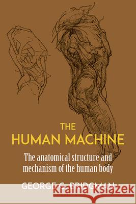 The Human Machine George B. Bridgman 9780486227078 Dover Publications Inc.