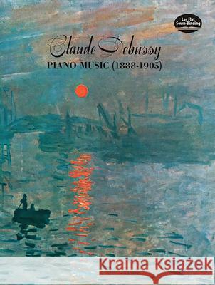 Claude Debussy Piano Music 1888 - 1905 Claude Debussy 9780486227719 Dover Publications Inc.
