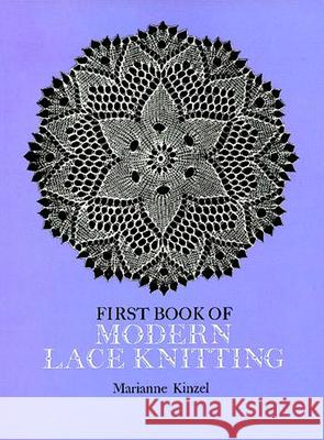First Book of Modern Lace Knitting Kinzel, Marianne 9780486229041 Dover Publications