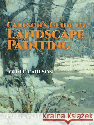 Guide to Landscape Painting J.F. Carlson 9780486229270 Dover Publications