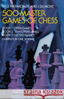 500 Master Games of Chess A. Tartakow J. D S. G. Tartakover 9780486232089 Dover Publications