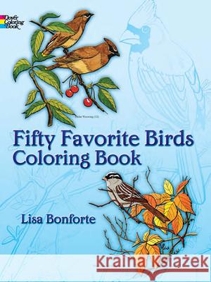 Fifty Favorite Birds Coloring Book Bonforte, Lisa 9780486242613 Dover Publications