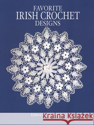 Favorite Irish Crochet Designs Weiss, Rita 9780486249629 Dover Publications