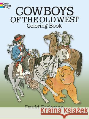 Cowboys of the Old West Coloring Book Rickman, David 9780486250014 Dover Publications