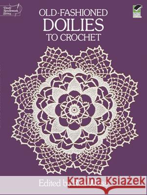 Old-Fashioned Doilies to Crochet Rita Weiss 9780486254029 Dover Publications