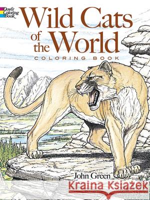 Wild Cats of the World Coloring Book John Green 9780486256382 Dover Publications